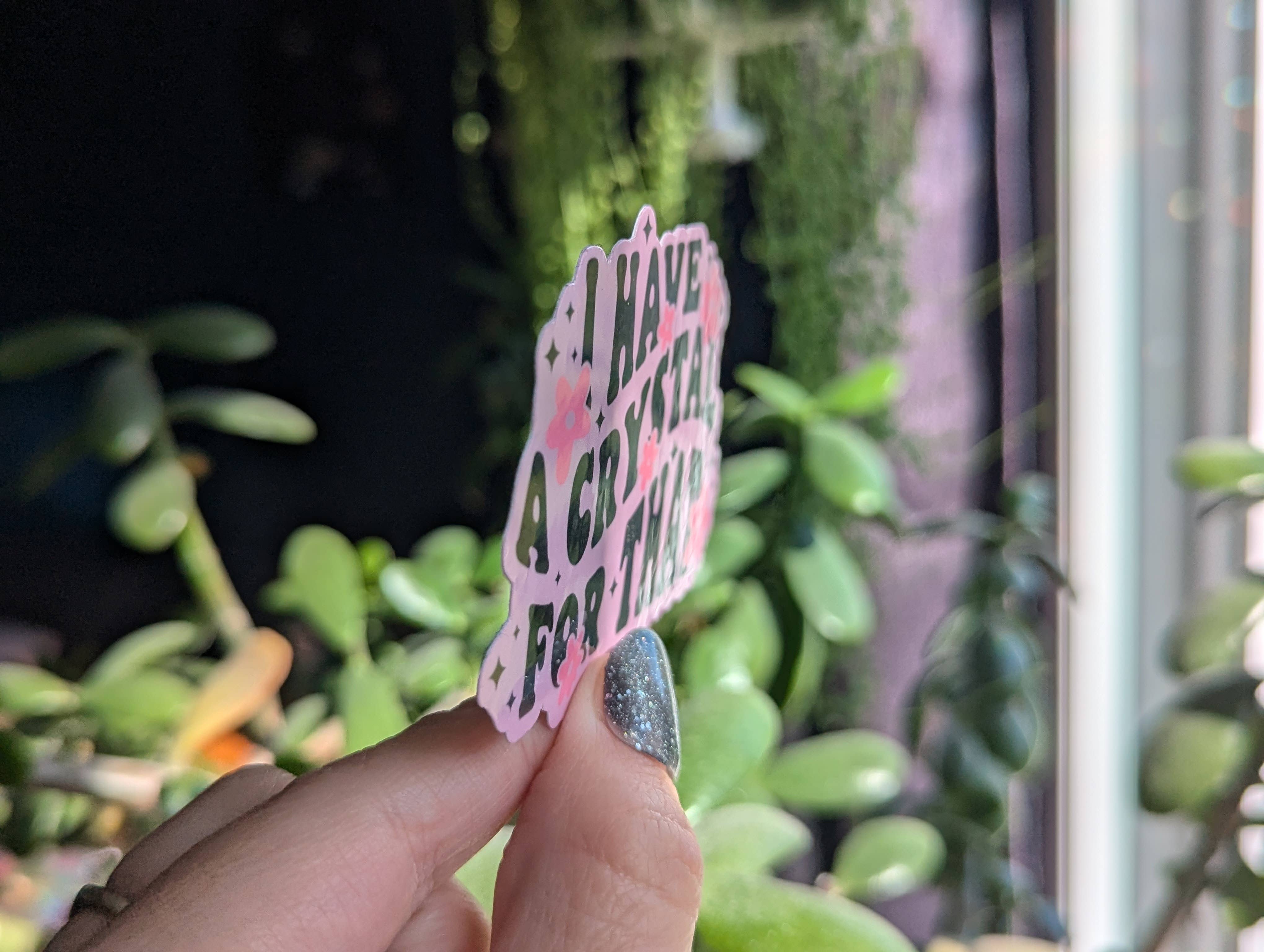 Moonlit Creations - Wholesale Sticker - I have a crystal for that sticker, metaphysical witchy merch3