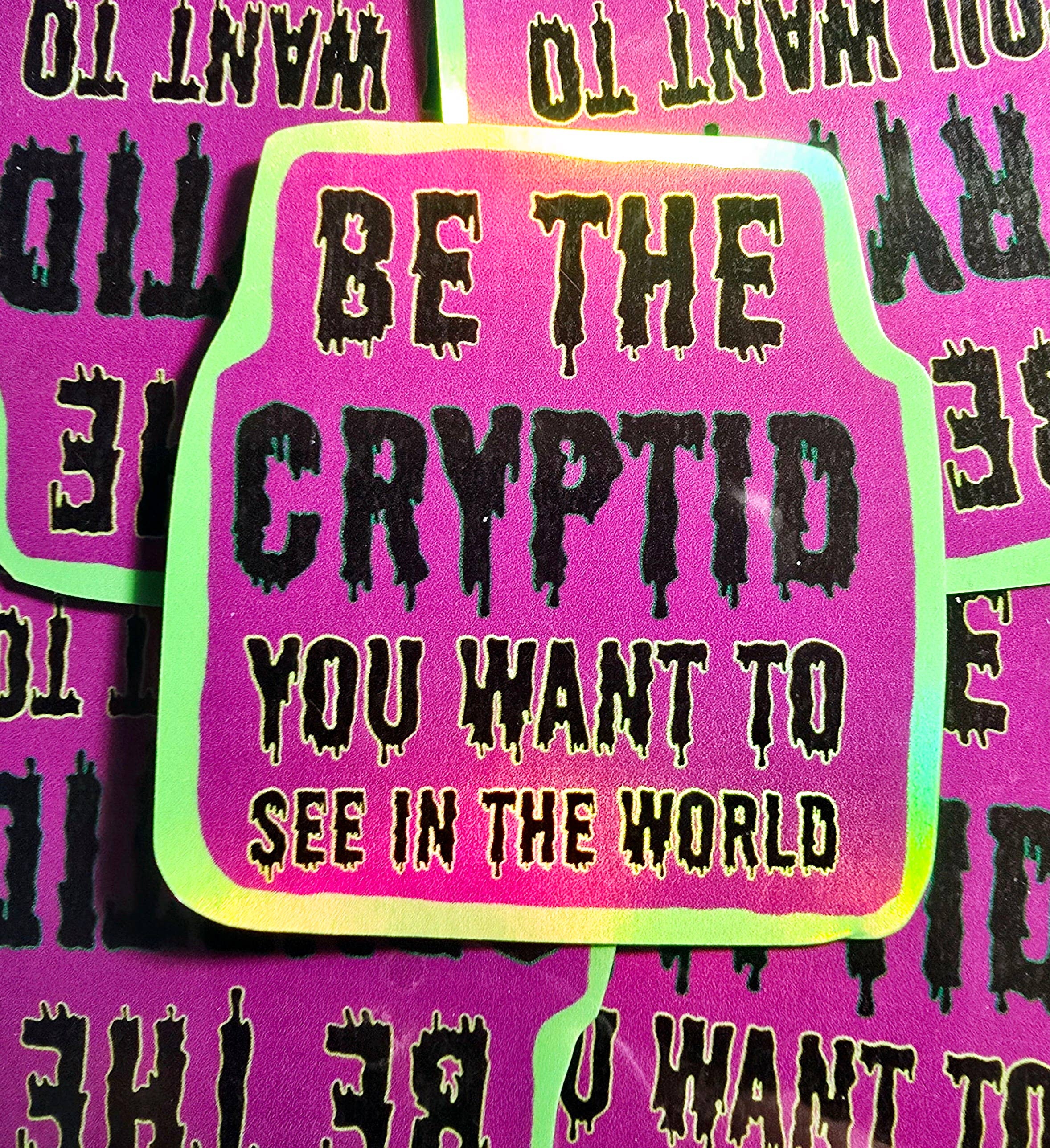 Femmearchist - Wholesale Sticker - Be The Cryptid You Want to See in the World Sticker1
