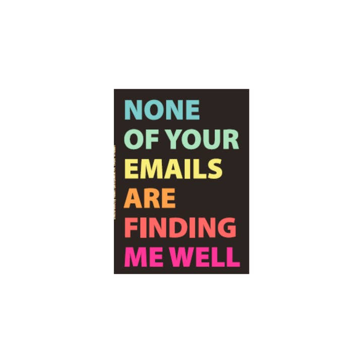 Kalan - Wholesale Magnet - None of Your Emails Are Finding Me Well Jumbo Magnet
