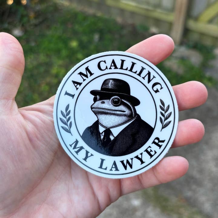 Pretty Bad Co - Wholesale Sticker - I am calling my lawyer sticker. Frog lawyer sticker.