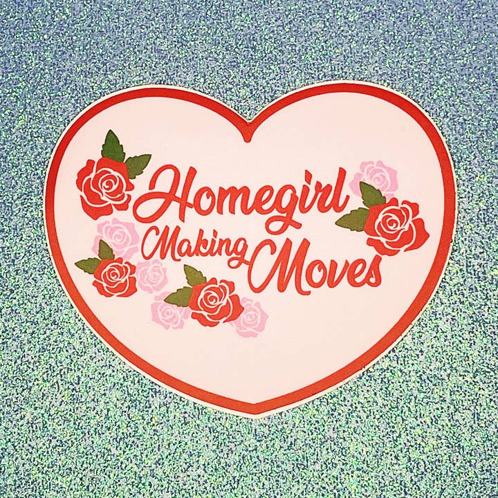 Adesivo "Homegirl Making Moves" per la vendita all'ingrosso da parte di Hola Mijas Bonitas