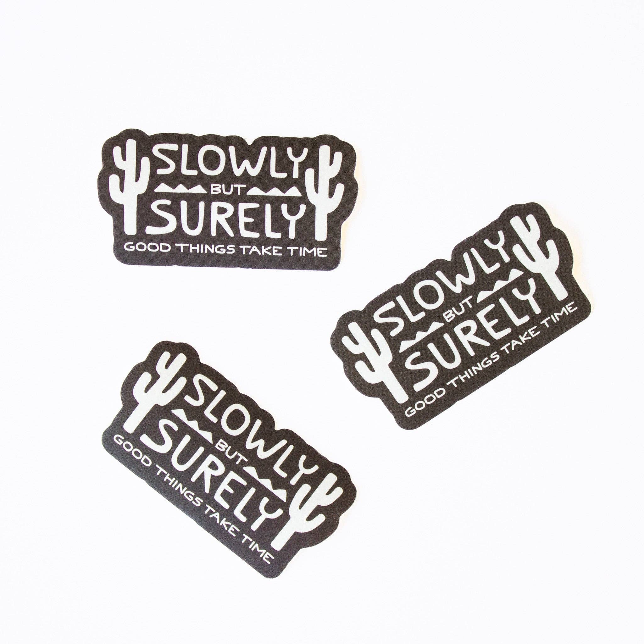 Gab Art & Design - Wholesale Sticker - slowly but surely sticker1