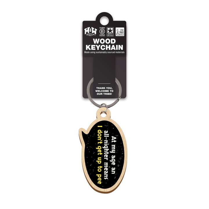 At my age an all-nighter means - Keychain for wholesale by WitWords by M&W Design Co.