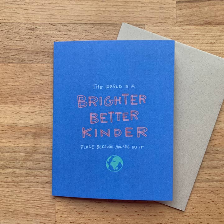 Good Letters Design - Wholesale Birthday Card - Better Brighter Kinder World Card1