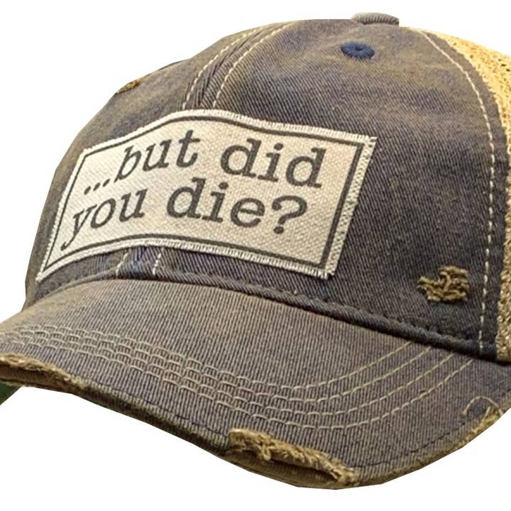 But Did You Die? Trucker Hat Baseball Cap for wholesale by Vintage Life