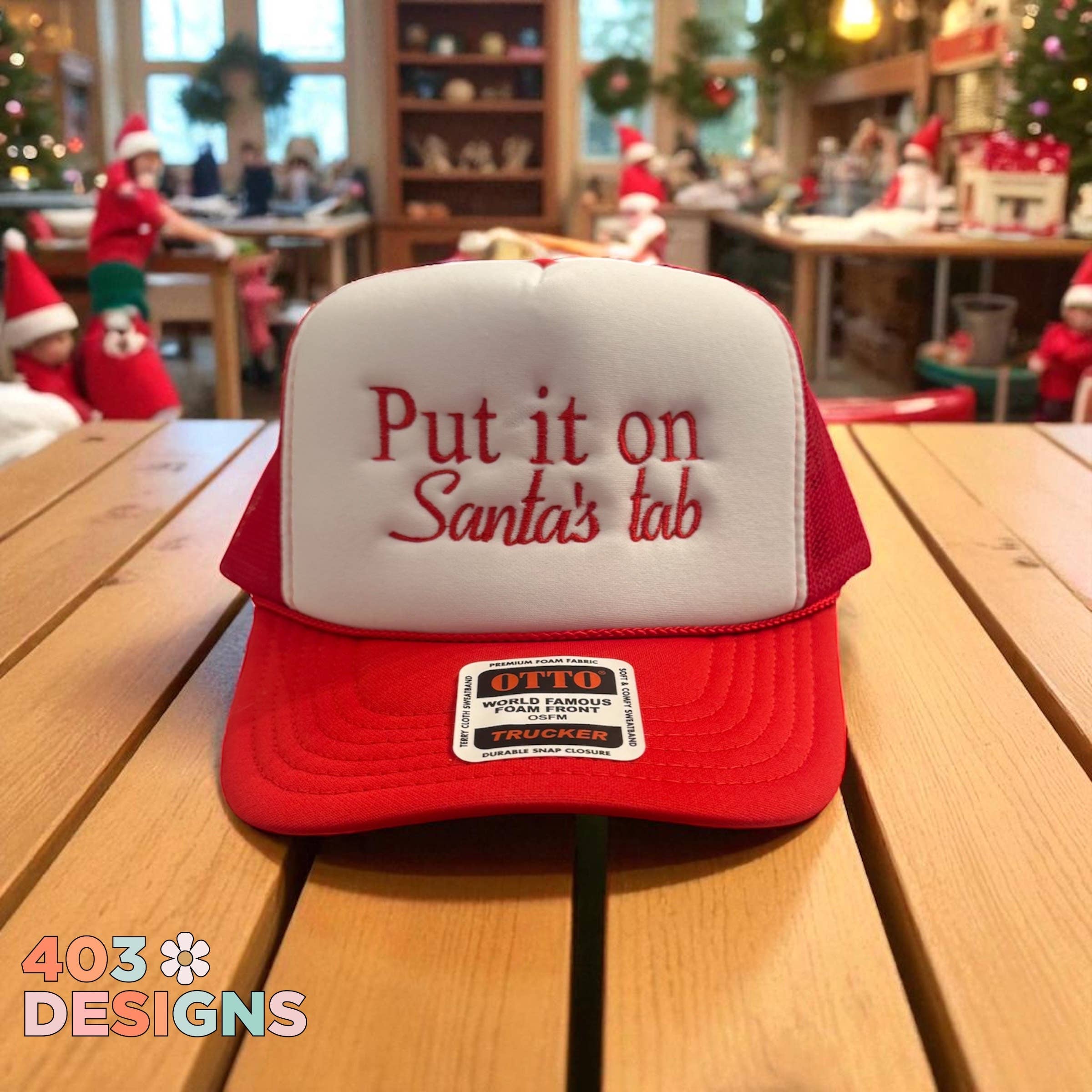 403 Designs - Wholesale Trucker Hat - Women's - Put It On Santa's Tab Embroidered Otto Foam Hat1