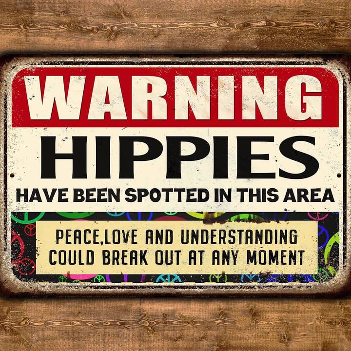 Game Time Prints - Wholesale Sign - Warning Hippies Have Been Spotted In This Area Metal Sign Vintage Retro Rustic Patio Home Décor Gift Print Present