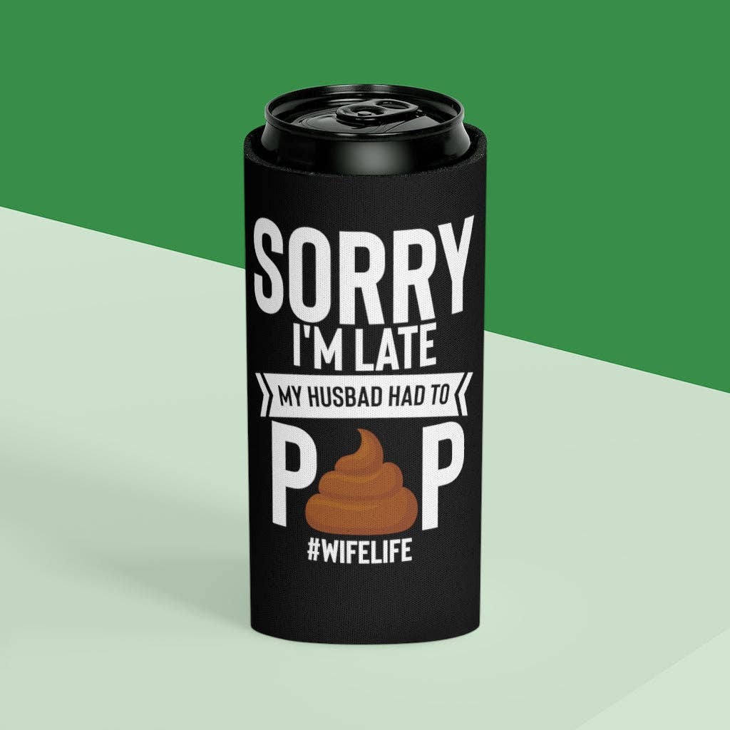 Teegarb LLC - Wholesale Isolators voor dranken/huggers en koozies - Bier Can Cooler Sleeve Novelty Late Mijn man moest poepen Sarcasme Uitspraken Minnaar Hilarische sardonische ironische echtgenoot Catchphrase Lover7