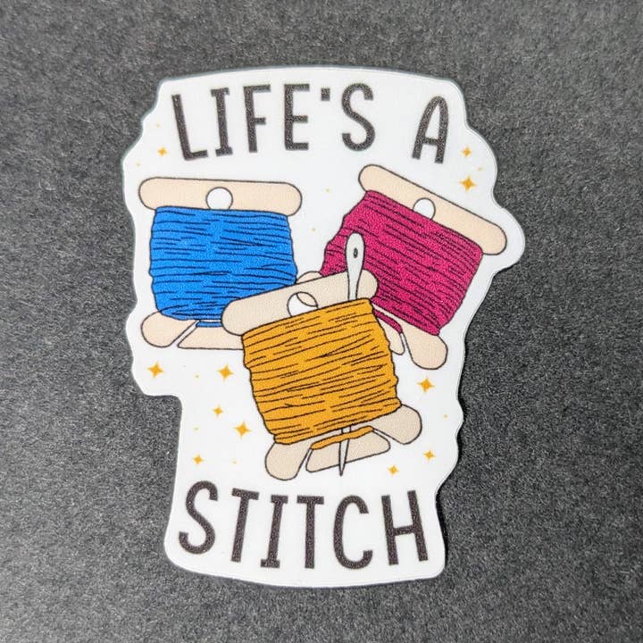 Life's A Stitch - Vinyl Sticker for wholesale by Live and Dye LA