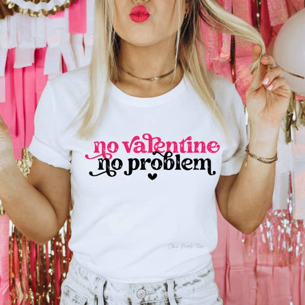 T-shirt No Valentine No Problem pour la vente par Okie Made Tees
