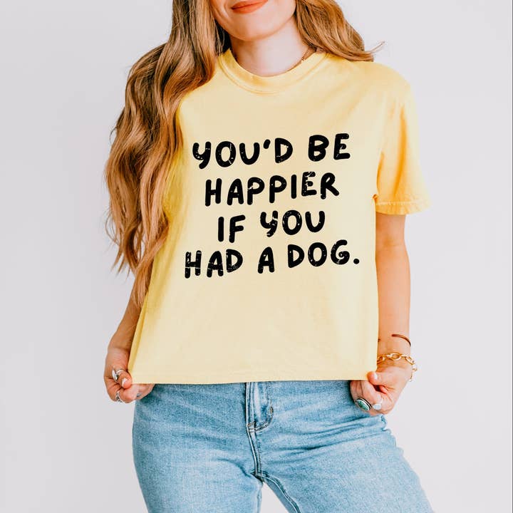Vous seriez plus heureux si vous aviez un crop top boxy avec un chien. pour la vente par Olive And Ivory Wholesale