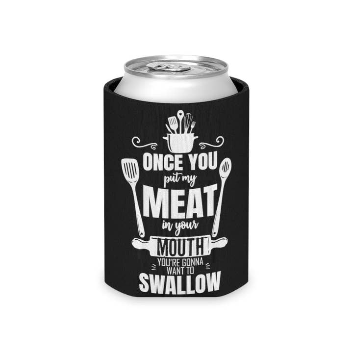Teegarb LLC - Wholesale Drink Huggers & Koozies - Beer Can Cooler Sleeve Novelty Put My Meats To Your Mouth Comical Grilling Sayings Hilarious Grill Grilled Chargrill Smoking Proteins11
