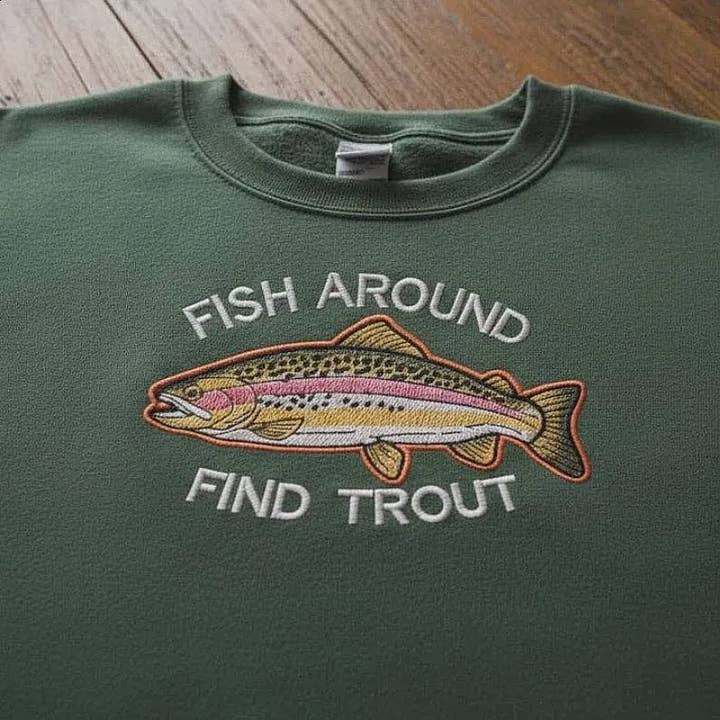 Embroidered Fish Around Find Trout Sweatshirt Funny Fishing for wholesale by STRONG N FREE CDN