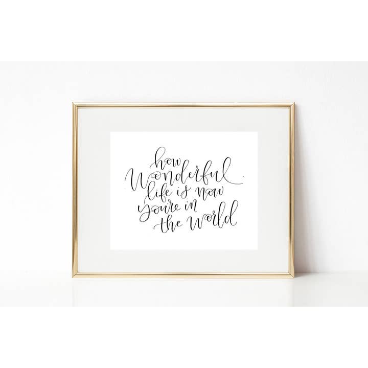 "How Wonderful Life Is..." Calligraphy Art Print for wholesale by Peak Paper Co
