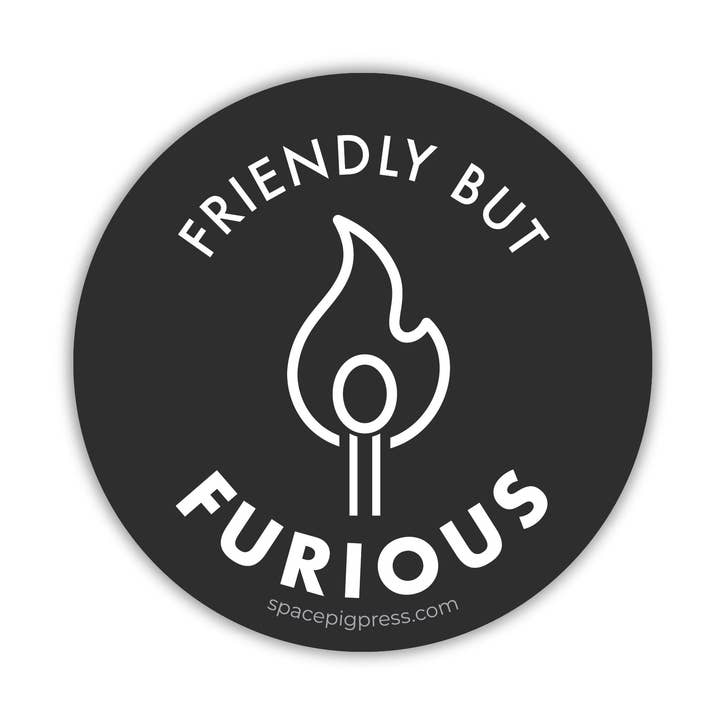 Friendly but Furious Sticker for wholesale by Spacepig Press