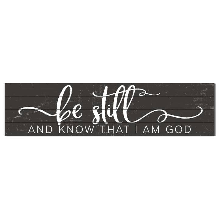 40x10 Be Still And Know Slatted Sign for wholesale by Kindred Hearts