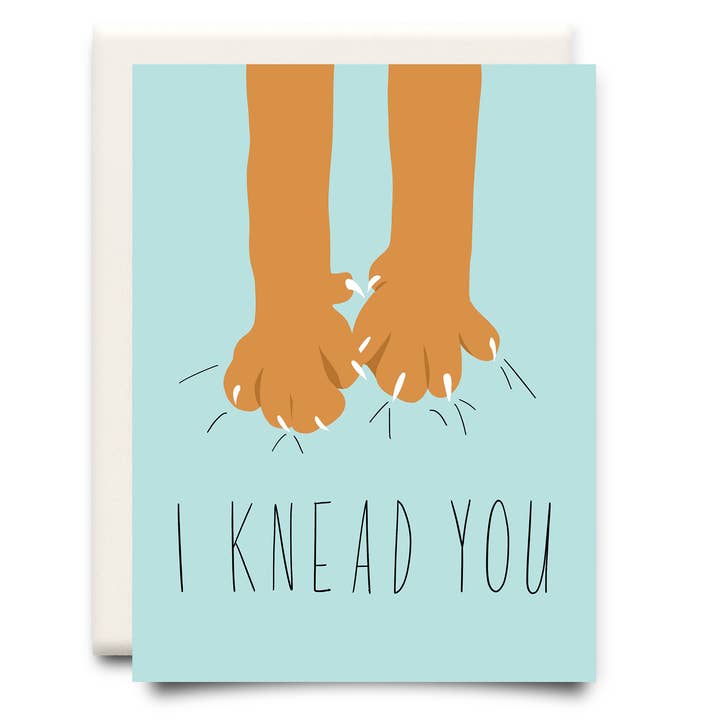 I Knead You | Carte de vœux Love pour la vente par Inkwell Cards