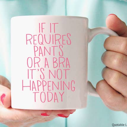 Pants Or Bra Coffee Mug for wholesale by Quotable Life