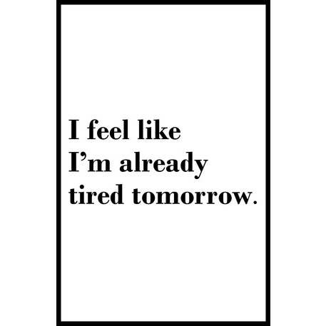 Tired - Posters for wholesale by Stash Style