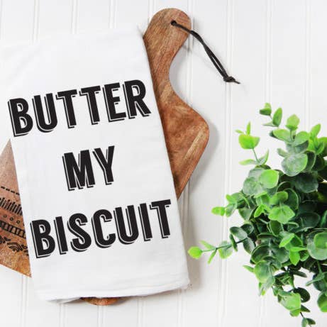 Quotable Life - Wholesale Tea Towel - Butter My Biscuit Tea Towel0