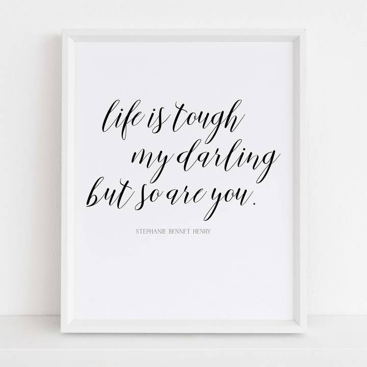 Livet är tufft My Darling men det är du också 8x10 print för wholesale av Southern Top Stitch