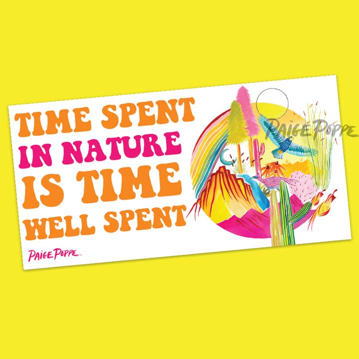 "Time Spent in Nature" Bumper Sticker for wholesale by Paige Poppe Art