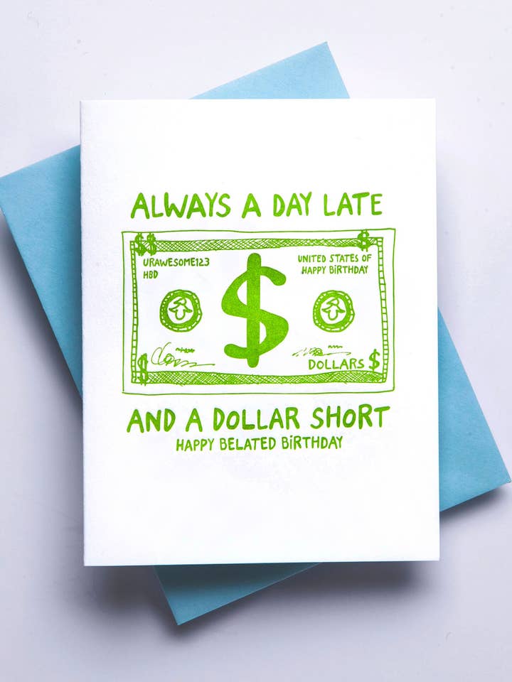 Day Late & A Dollar Short - Belated Birthday greeting card for wholesale by Richie Designs