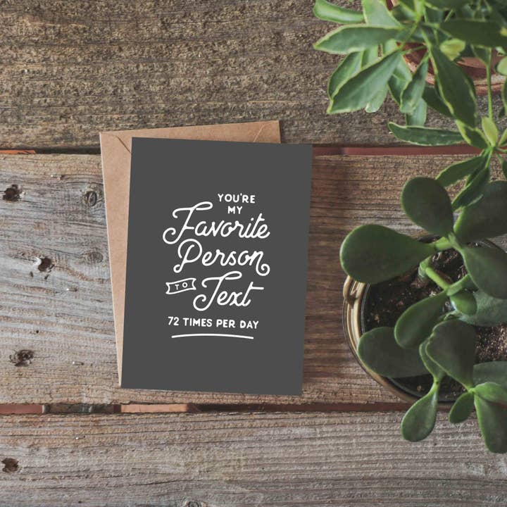The Anastasia Co – Engroshandel Hverdagshilsen kort – Du er min favorit person til tekst | Funny lykønskningskort1