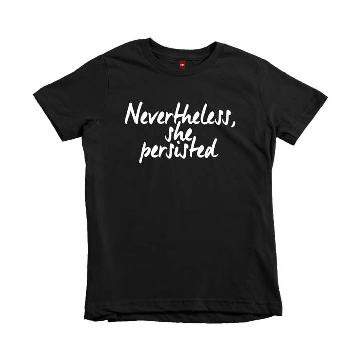 Nevertheless She Persisted for wholesale by The Talking Shirt