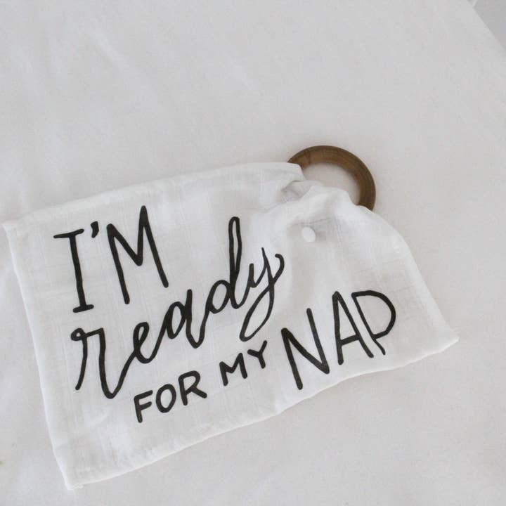 I'm Ready for My Nap Organic Baby Teether for wholesale by Southern Top Stitch