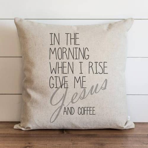 Porter Lane Home - Wholesale Throw Pillow Cover - When I Rise Give Me Jesus and Coffee Pillow Cover0