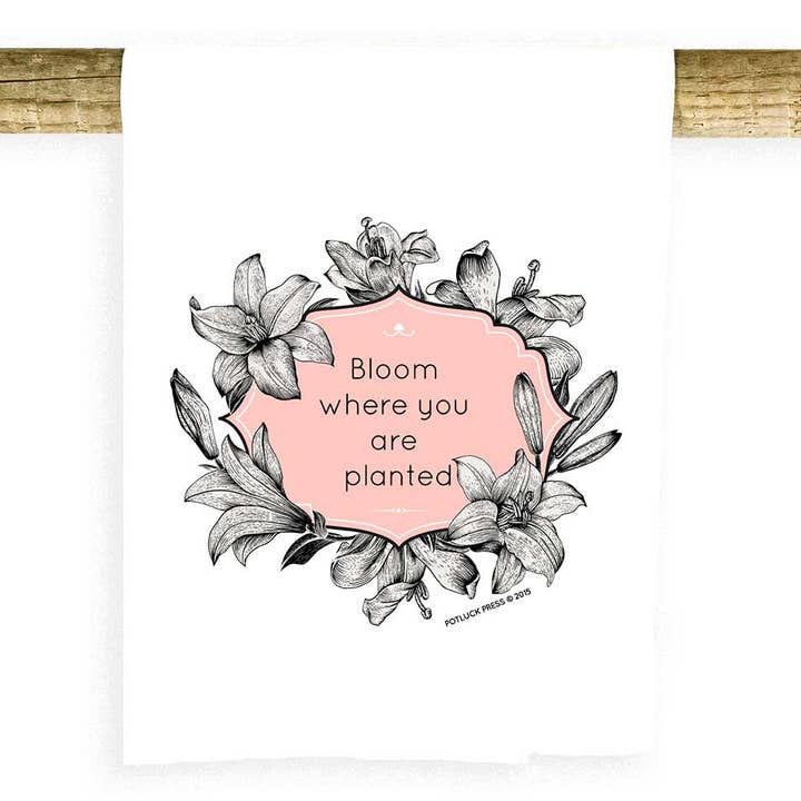 Potluck Press - Wholesale Tea Towel - Bloom Where Planted Cartouche Towel