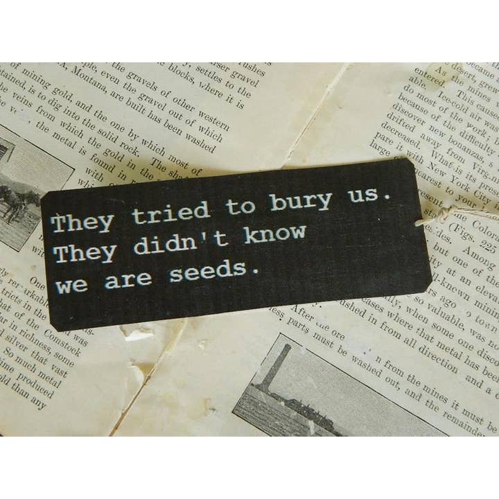 Sarah Wood Studio - Wholesale Bookmark - They Tried to Bury Us Bookmark