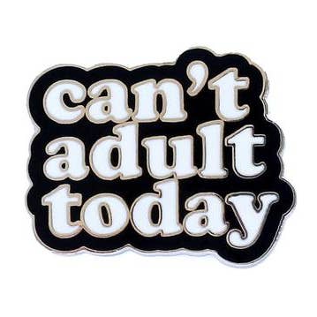 Can't Adult Today Enamel Pin for wholesale by Old English Company