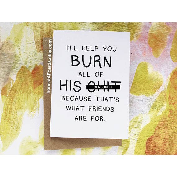 I Will Help You Burn His Sh*t Card for wholesale by Honest AF Cards