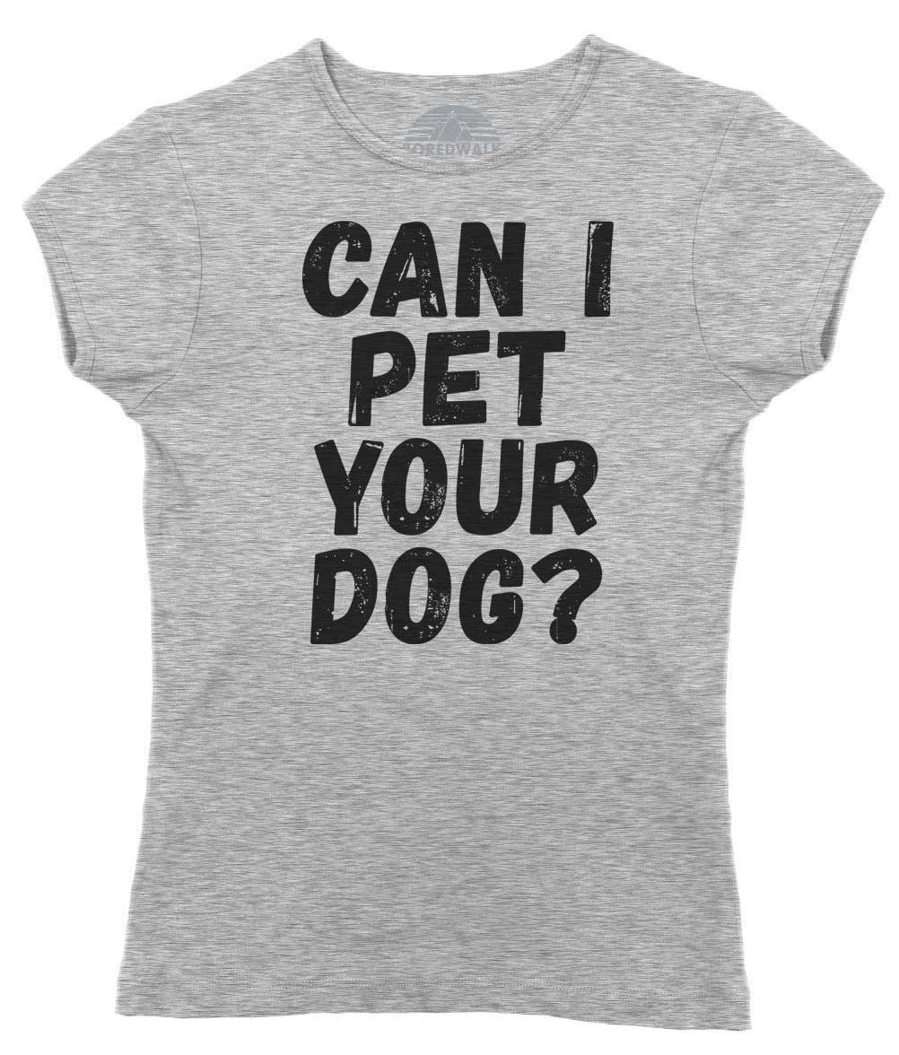 Boredwalk - Wholesale Screen Printed T-Shirt - Women's - Women's Can I Pet Your Dog T-Shirt2