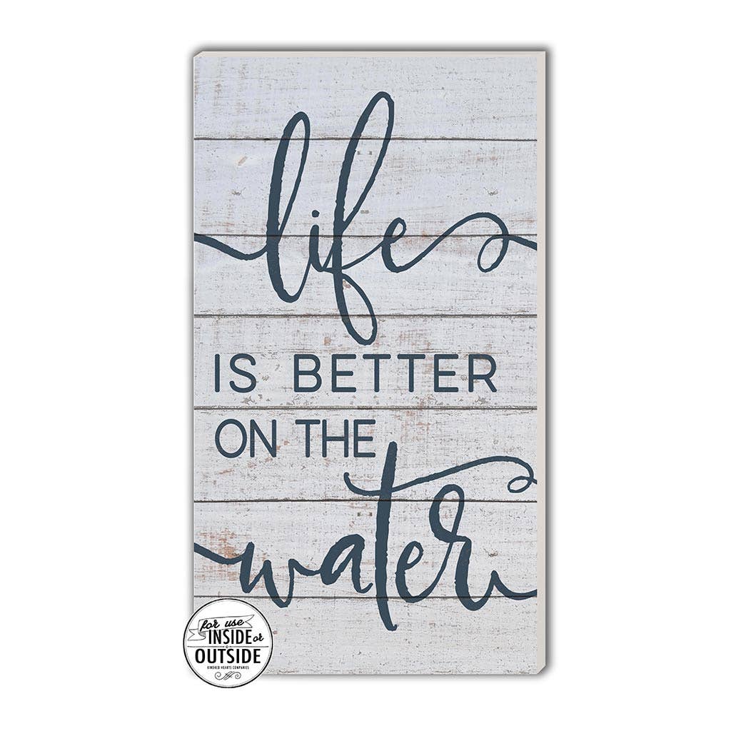 Kindred Hearts - Wholesale Sign - 11x20 Life Is Better Water Whitewash Indoor/Outdoor Sign0