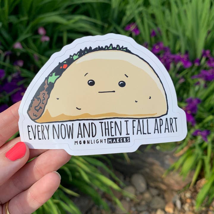 Every Now & Then I Fall Apart (Taco) - Stickers for wholesale by Moonlight Makers