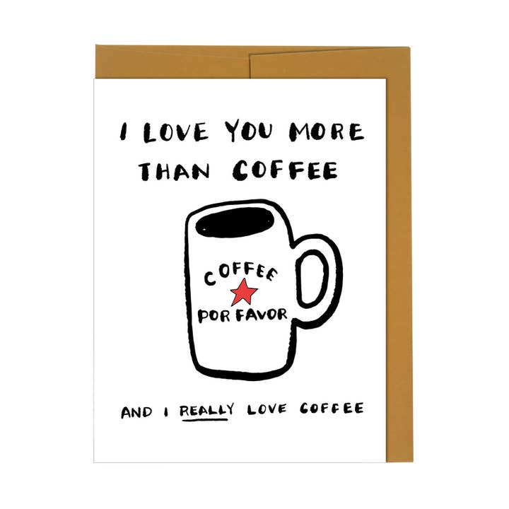 I Love You More Than Coffee Card for wholesale by New Moon Paper Goods