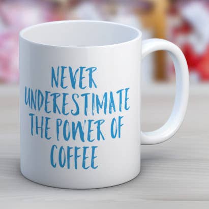 Never Underestimate Coffee Mug for wholesale by Quotable Life