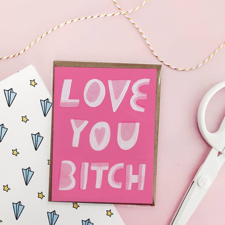 Love You Bitch Greeting Card for wholesale by Aviate Press