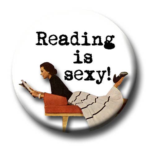 Reading is Sexy Button for wholesale by Fly Paper Products