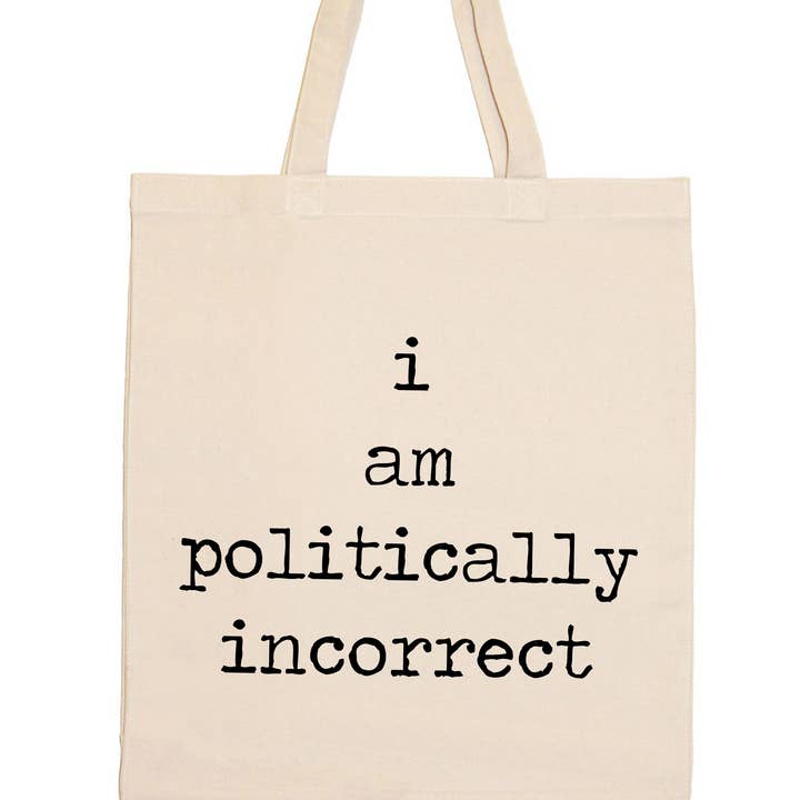 Politically Incorrect Tote Bag for wholesale by Quippy Brand