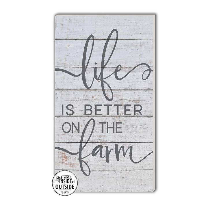 Kindred Hearts - Wholesale Sign - 11x20 Life Is Better Farm Whitewash Indoor Outdoor Sign