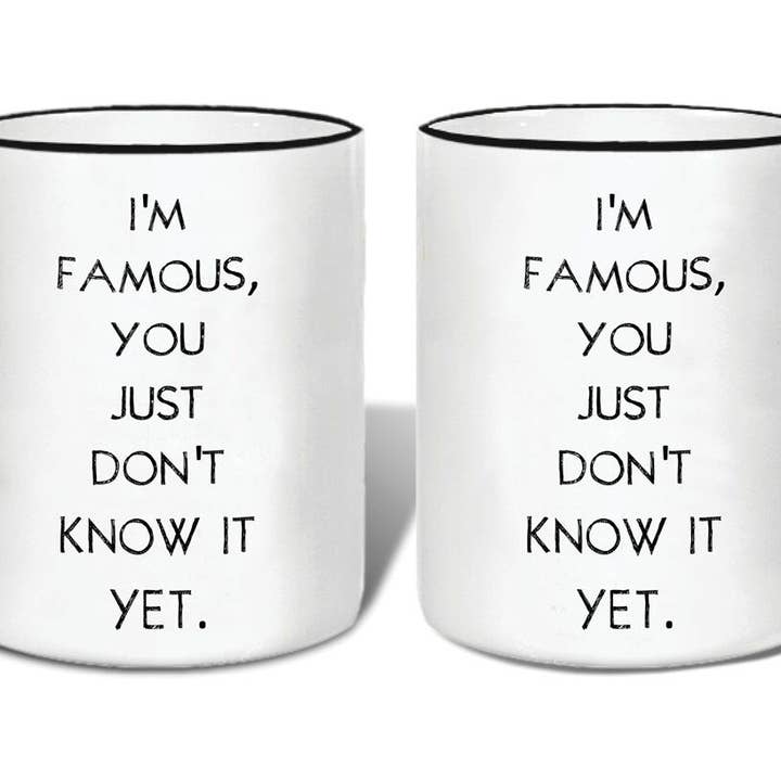 Jag är Berömd mugg för wholesale av Quippy Brand
