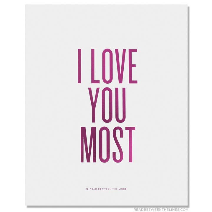 I Love You Most - 8 x 10 pour la vente par Read Between The Lines®