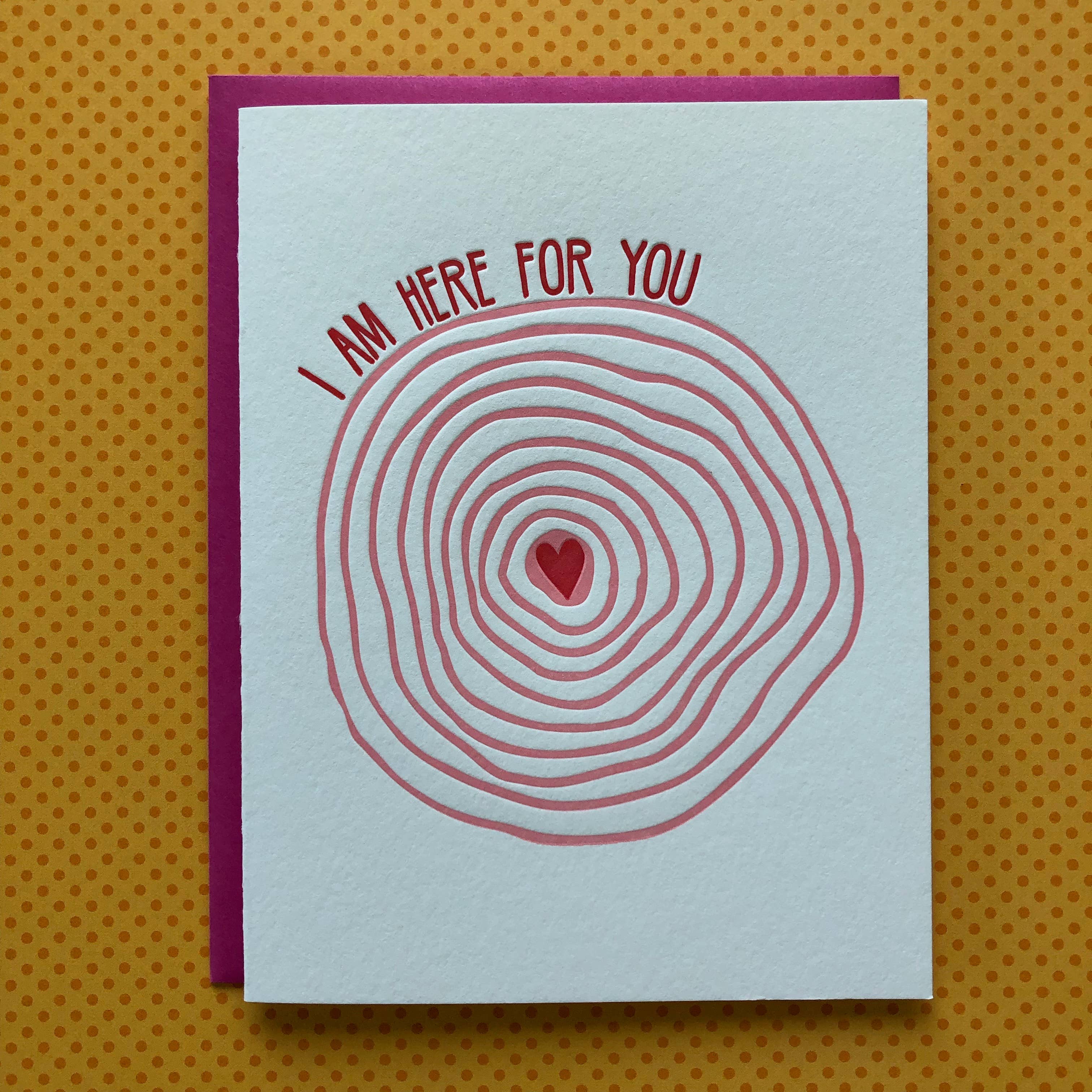 Lucky Bee Press - Wholesale Love Card - I am Here for You - letterpress card0