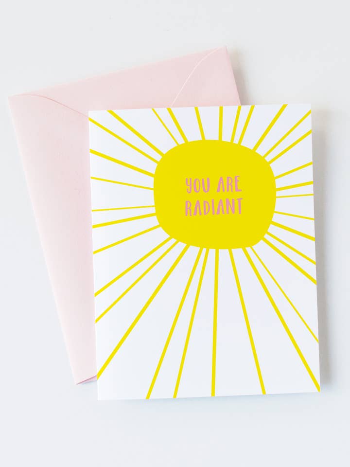 You Are Radiant card | love & friendship greeting card for wholesale by Graphic Anthology Greeting Cards