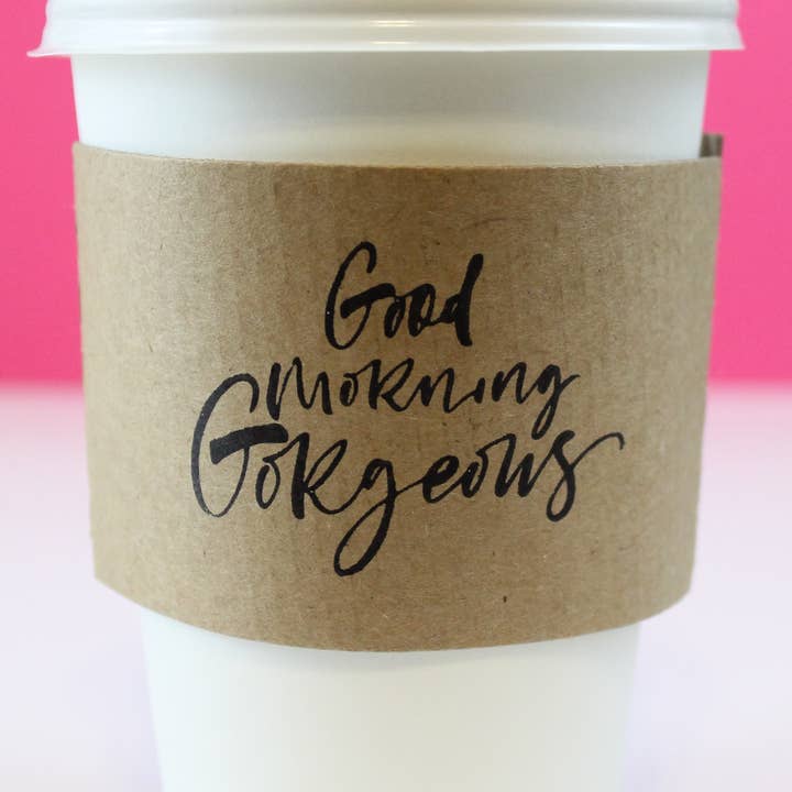 Good Morning Gorgeous Coffee Sleeves for wholesale by Tulle and Twig