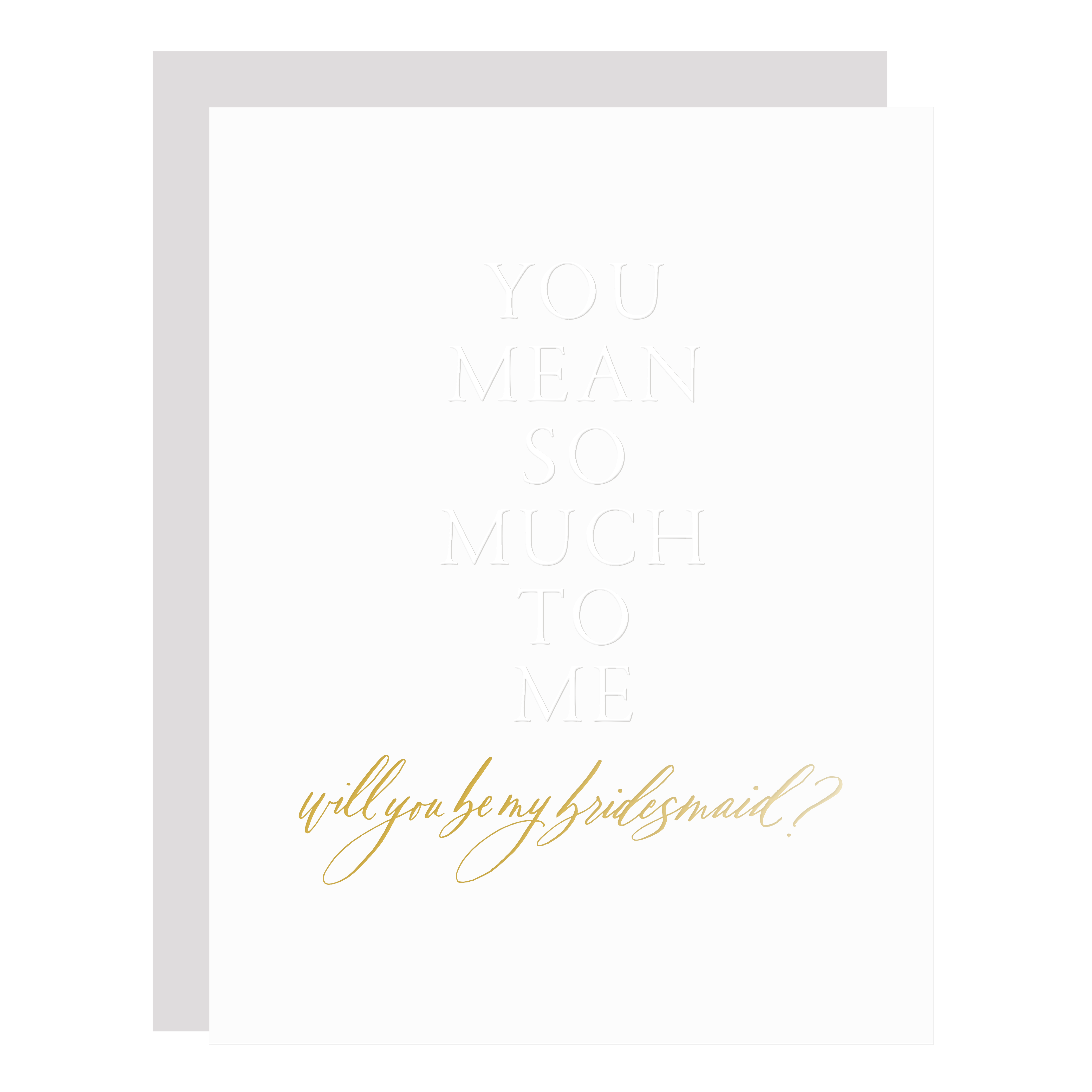 Little Well Paper Co. - Wholesale Wedding Card - Mean So Much to Me Maid Card0
